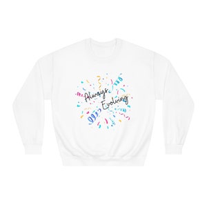 Siempre en evolución Unisex DryBlend® Crewneck Sudadera/autovaloración/Sudadera/Amor propio/Evolución