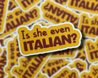 Is She Even Italian? Sticker - Twilight Inspired Sticker