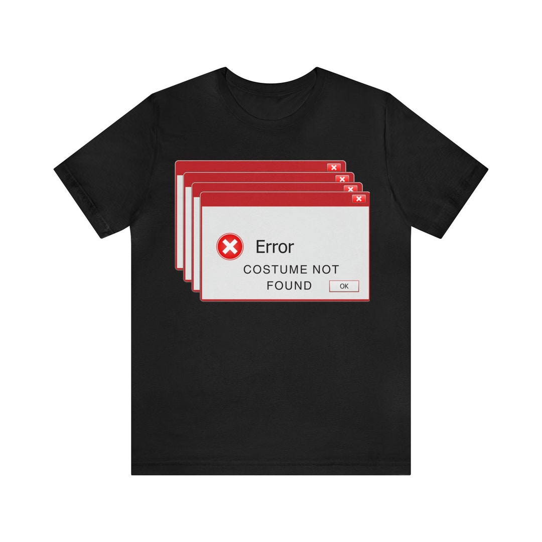 Error Message Costume Not Found Halloween Costumefunny Error - Etsy
