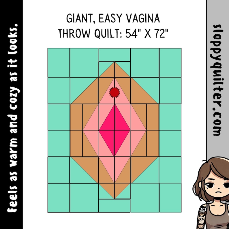 May include: A quilt pattern diagram with a diamond shape in the center. The diamond is made up of brown, pink, and red fabric. The background is a light blue color. The text "GIANT, EASY VAGINA THROW QUILT: 54" X 72" is at the top of the image. The text "sloppyquilter.com" is on the right side of the image.