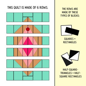 May include: A diagram showing how to make a quilt with six rows. Each row is made of different blocks, including squares, rectangles, half-square triangles, and half-square rectangles. The text "This quilt is made of 6 rows." and "The rows are made of these types of blocks." is included in the image.