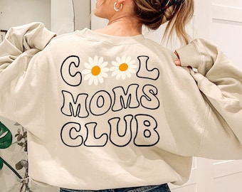 Cool Moms Club Sweatshirt, Back Print, Groovy Mama Shirt, Mothersday Gift, Mama To Be Gift, Postpartum Gift,  New Mom Present, Birthday Gift