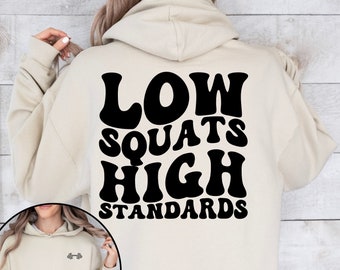 Low Squats Hohe Standards, Workout Sweatshirt, Fitnessstudio Workout Motivation Shirt, Heben schweres Shirt, Gym Shirt, Workout Shirt, Fitness Shirt