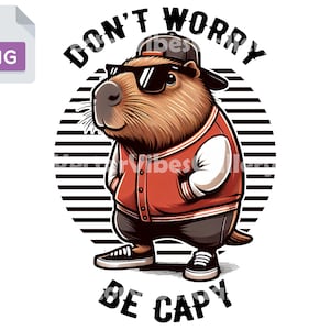 「Don't Worry Be Capy」PNG、アーバン昇華デザイン、カピバラのクリップアート、Tシャツ用DTFファイル、ストリートウェアベクター動物、透明背景