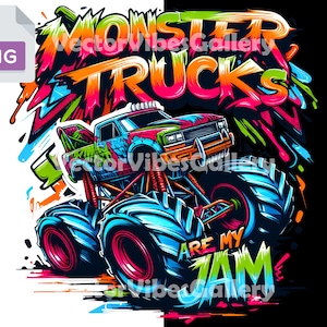 Monster Trucks Are My Jam Png, Urban Sublimation Design, Colorful Graffiti DTF Clipart for shirt, Transparent Background, Instant Download