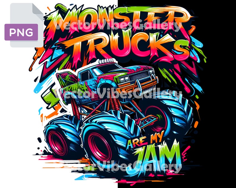 May include: A colorful illustration of a monster truck with the words "Monster Trucks Are My Jam" in a bright, graffiti-style font.