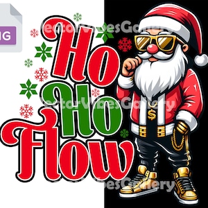 May include: A cartoon illustration of Santa Claus wearing a red and white suit, sunglasses, and a gold chain. He is holding a wad of cash in his hand. The text "Ho Ho Flow" is written in red and green letters around him.