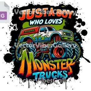 A boy Who Loves Monster Trucks, Urban Sublimation Design, Graffiti Truck Clipart, DTF, Kids Shirt Vector, Transparent Background, 300 DPI
