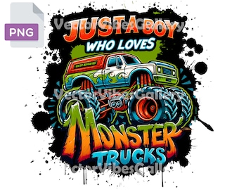 May include: A colorful illustration of a monster truck with the text "Just a boy who loves monster trucks". The truck is green, white, and red with blue flames. The background is black with white paint splatters.