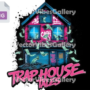 Trap House Tales PNG Sublimation Design, Hip Hop Streetwear Digital Download, Graffiti Rap Clipart, Urban Shirt, Digital Hustle Download