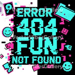 Puede incluir: Un diseño de arte digital con las palabras "ERROR 404 FUN NOT FOUND" en letras turquesas pixeladas sobre un fondo en blanco y negro. El diseño incluye iconos de ordenador pixelados y emoticonos rosas y turquesas.