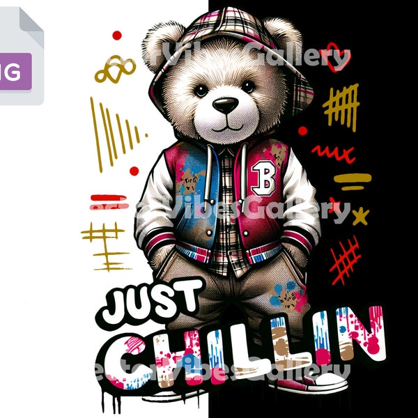 Just Chillin' Teddy Bear Png, Urban Sublimation Design, Streetwear Clipart For T-shirt, Hoodie, Transparent Background, Instant Download