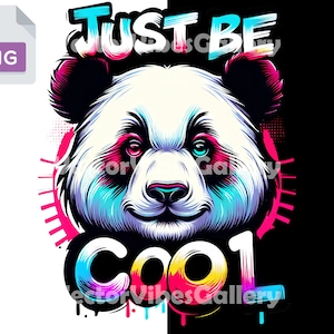 Just Be Cool Colorful Panda Png, Urban Sublimation Design, DTF Graffiti File, Hip Hop shirt Digital Clipart, Transparent Background, 300 DPI