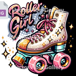 Roller Girl Png, Sparkly Sublimation Design, Roller Skates Shirt, Colorful Skating Funny Girls Clipart, Vector, Digital Instant Download