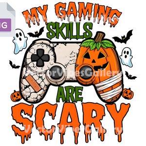 May include: A Halloween-themed graphic featuring a game controller with a jack-o'-lantern and the text "MY GAMING SKILLS ARE SCARY." Includes bats, ghosts, and pumpkins in orange, green, and white.