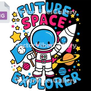 Future Space Explorer T-shirt Design, Kids Astronaut PNG, Outer Space Printable Art, Space Themed Graphic, Digital Download for Kids Shirt