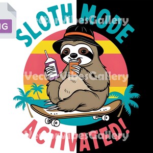 Sloth Mode Activated! Funny Lazy Sloth Cartoon PNG Design, Urban Digital Download for T-Shirts, Mugs, and Stickers, Instant Download