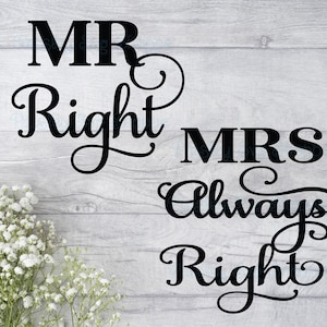 Mr Right Svg, Mrs Always Right Svg, huwelijkscadeau Svg, verlovingscadeau Svg, voorstel Svg, bruids douche Svg, bruidsset SVG/DXF/Eps/Png/JPEG
