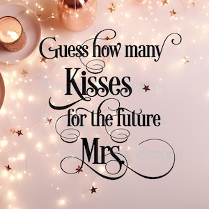 Indovina quanti baci per il futuro signora Svg, segno di matrimonio in formato Svg, gioco di fidanzamento in formato Svg, gioco di addio al nubilato in formato Svg, matrimonio in formato SVG/DXF/Eps/Png/JPEG