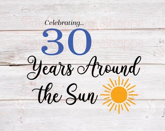 30 år runt solen Svg, 30-årsdag Svg, 30-årspresent Svg, 30-årsfest Svg, 30-års svg, SVG/DXF/Eps/Png/JPEG