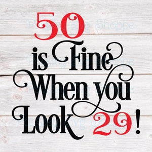50 is prima als je kijkt 29 Svg, 50e verjaardag Svg, 50e verjaardag Shirt Svg, 50e verjaardag partij Svg, 50 jaar oude Svg, SVG/DXF/Eps/Png/JPEG