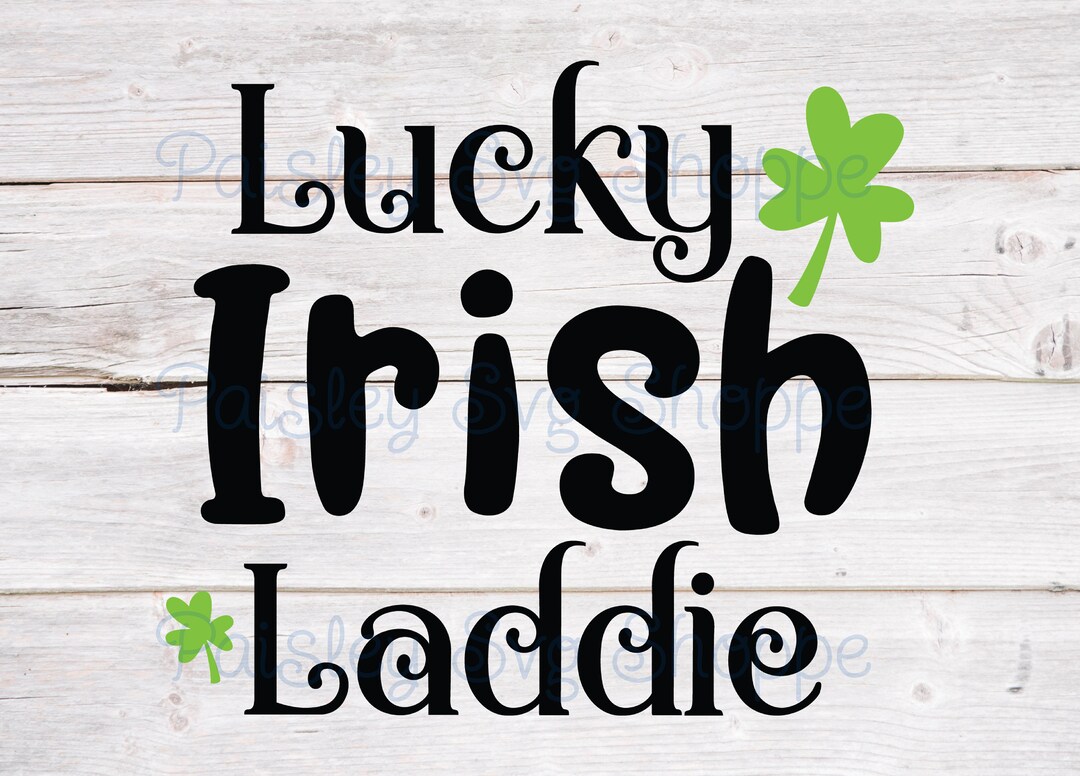 Lucky Irish Laddie Svg Irish Svg St Patrick #39 s Day Svg Shamrock Svg Lucky Irish Laddie Svg Irish Svg St Patrick #39 s Day Svg Shamrock Svg