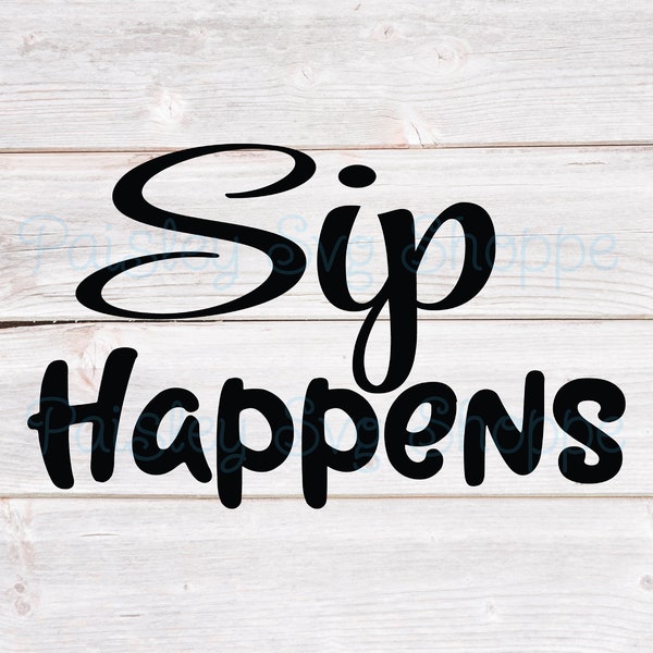 Sip Happens Svg, Wine Glass Svg, Drinking Svg, Wine Bag Svg, Bar Glass Svg, Friends Gift Svg, Wine Basket Svg, Bar Gift SVG/DXF/Eps/Png/JPEG