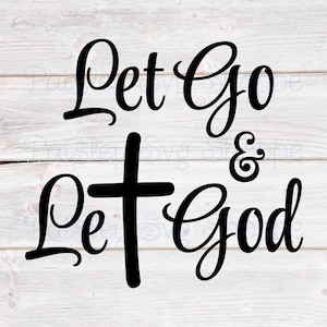 Loslaten en God laten Svg, motiverende Svg, religieuze Svg, inspirerende Svg, Cross Svg, geloof Svg, hoop Svg, digitaal bestand, SVG/DXF/Eps/Png/JPEG