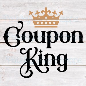Coupon King Svg, geldbesparende Svg, budget Svg, Cost Cutter Svg, Thrifty Svg, Penny Pincher Svg, coupon cadeau Svg, King SVG/DXF/Eps/Png/JPEG