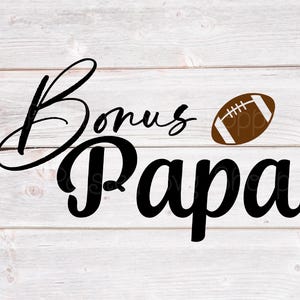 Bonus Papa Svg, Fathers Day Shirt Svg, StepDad Gift Svg, Dad Shirt Svg, Dad Birthday Svg,DadFriend Gift Svg, Foster Dad SVG/DXF/Eps/Png/JPEG