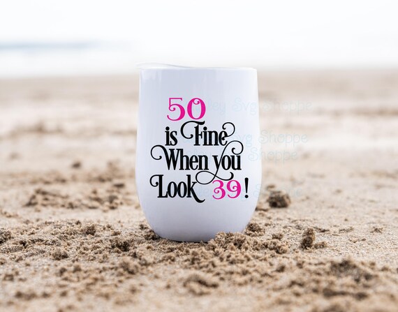 50 is Fine When You Look 39 Svg, 50th Birthday Svg, 50th Birthday 39×50