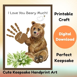 May include: A framed print with a brown bear illustration and a handprint. Text reads "I Love You Beary Much!" and "Cute Keepsake Handprint Art." The print also says "Printable Craft," "Digital Download," and "Perfect Keepsake."