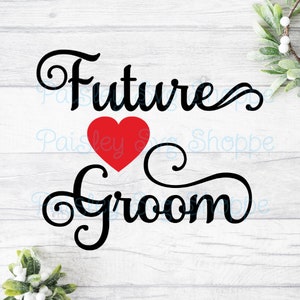 Zukünftiger Bräutigam SVG, Hochzeitsgeschenkdesign, Verlobungsgeschenk, Hochzeit, Brautparty, Geschenk, Zukünftiger Bräutigam, Brautparty, Geschenk, Bräutigam Shirt SVG, DXF / Eps / Png / JPEG
