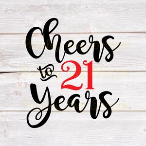 Cheers to 21 jaar Svg, 21e verjaardag Svg, 21e verjaardag Shirt Svg, 21e verjaardag wijnglas Svg, 21 jaar oude Svg, SVG/DXF/Eps/Png/JPEG