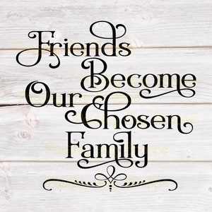 Freunde werden unsere auserkorene Familie Einweihungsparty Geschenk Einweihungsparty Geschenk, Hausdekoration Dekoration, Nachbarn Geschenk, Weinglas SVG/DXF/Eps/Png