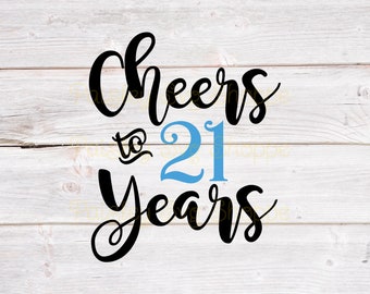 Cheers to 21 Years Svg, 21st Birthday Svg, 21st Birthday Shirt Svg, 21st Birthday Party Svg, 21 Years Old Svg, Aniversário SVG/DXF/Eps/Png/JPEG