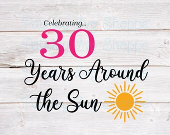30 år runt solen Svg, 30-årsdag Svg, 30-årspresent Svg, 30-årsfest Svg, 30-års svg, SVG/DXF/Eps/Png/JPEG