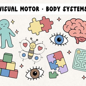 May include: A set of colourful illustrations relating to visual motor and body systems. Includes a light blue figure, puzzle pieces, a brain, eyes, a butterfly, building blocks, and a maze. The text "VISUAL MOTOR + BODY SYSTEMS" is at the top.