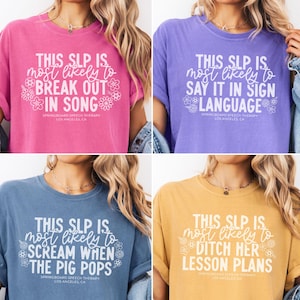 Custom Group Speech Therapy Shirt, This SLP Is Most Likely To, Personalized Speech-Language Pathologist Tee, Private Practice or School SLP