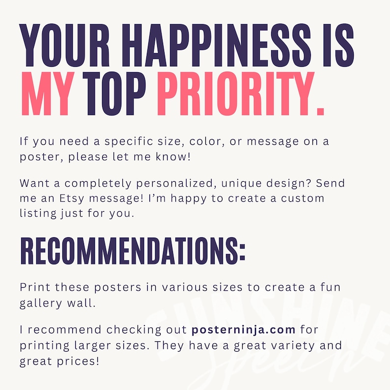 Pu&ograve; includere: Un poster con il testo "YOUR HAPPINESS IS MY TOP PRIORITY" in un design audace a due colori. Il poster include anche consigli per la stampa e opzioni di personalizzazione.