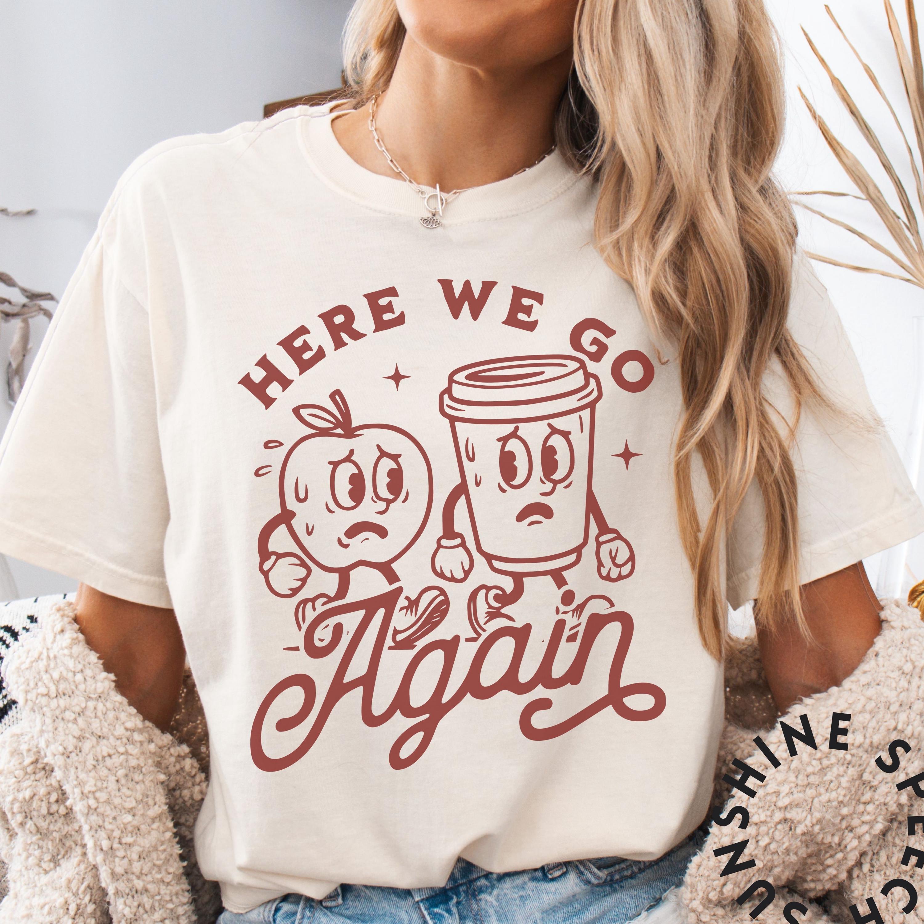Funny Back to School Shirt, Here We Go Again Retro Design, Teacher