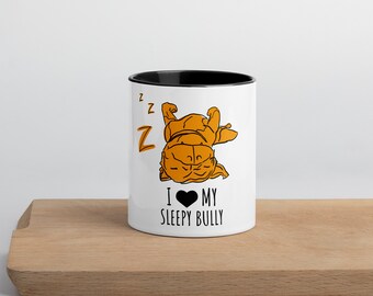 I Love My Sleepy Bully Mug, Pet Mug, Gift Idea for Dog Lovers, Dog Mom, Christmas Gift, Fur Mama, Mom Coffee Mugs, Dog Mom, Dog Mom Gift