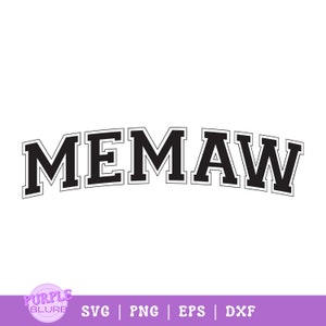 May include: Black and white graphic of the word "MEMAW" in a varsity style font.