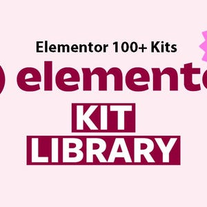May include: A pink starburst-shaped sticker with the text "100+ Kits Library" is above the text "Elementor 100+ Kits" and the logo for Elementor, which is a stylized "E" in a maroon circle. The text "elementor" is in maroon and below the text is "KIT LIBRARY" in a maroon rectangle.