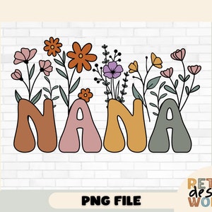 Retro Flowers Nana Png, Nana Png, Floral Nana Png Sublimation, Retro Nana Png, Nana Shirt Png, Nana Gift Idea, Floral Png