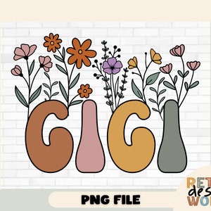 Retro Flowers Gigi Png, Gigi Png, Floral Gigi Png Sublimation, Retro Gigi Png, Gigi Shirt Png, Gigi Gift Idea, Floral Png