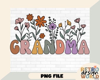 Retro Flowers Grandma Png, Grandma Png, Floral Grandma Png Sublimation, Retro Grandma Png, Grandma Shirt Png, Grandma Gift Idea, Floral Png