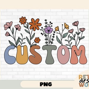 Fleurs rétro texte personnalisé Png, fichier png de conception personnalisée, conception de chemise à fleurs rétro, png personnalisé pour imprimer un cadeau, idée cadeau DIY, chemise rétro png