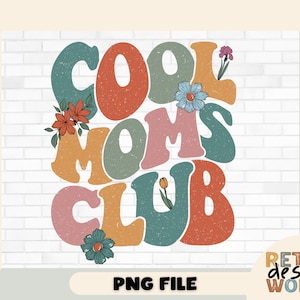Coole Moms Club Blumen Png, coole Mama Png, coole Mom Club Sublimationsdatei, coole Mütter Design, Floral coole Moms Club Png, Blumen Png, Mama Png