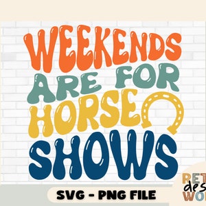 Weekends zijn voor paardenshows PNG, SVG, paardenliefhebber Png, paardensport moeder cadeau, schattig paard Png, paardenliefhebber geschenken, paard cadeau, Cowgirl geschenken